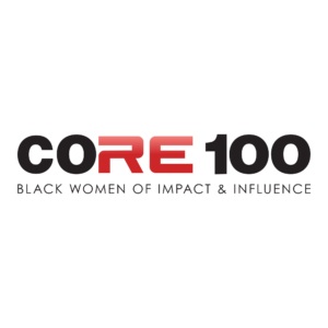CORE 100 Black Women of Impact & Influence - Congratulatory Ad